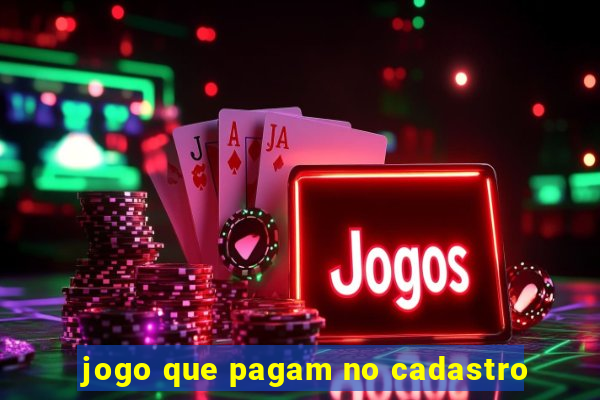 jogo que pagam no cadastro